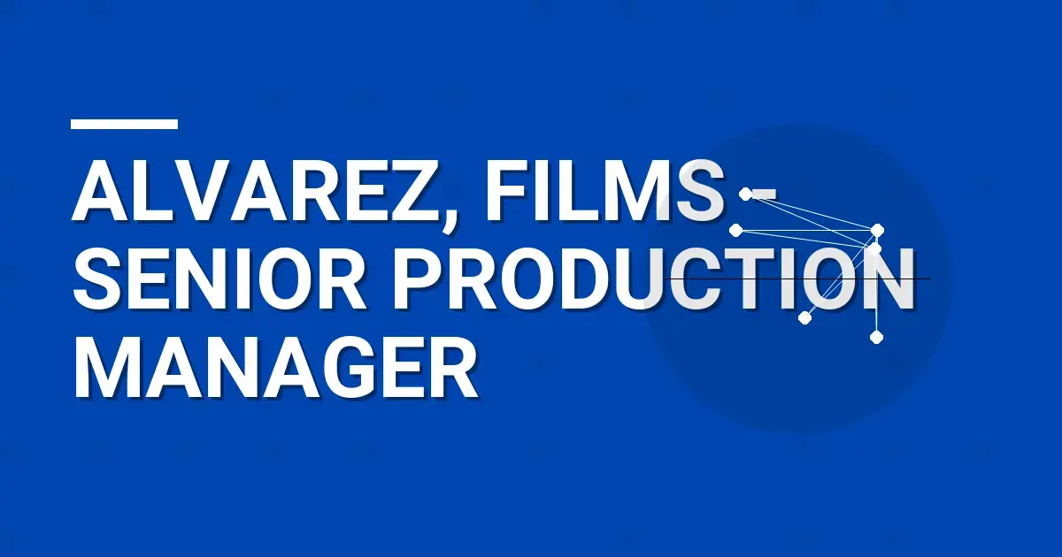 Alvarez, Films - Senior Production Manager