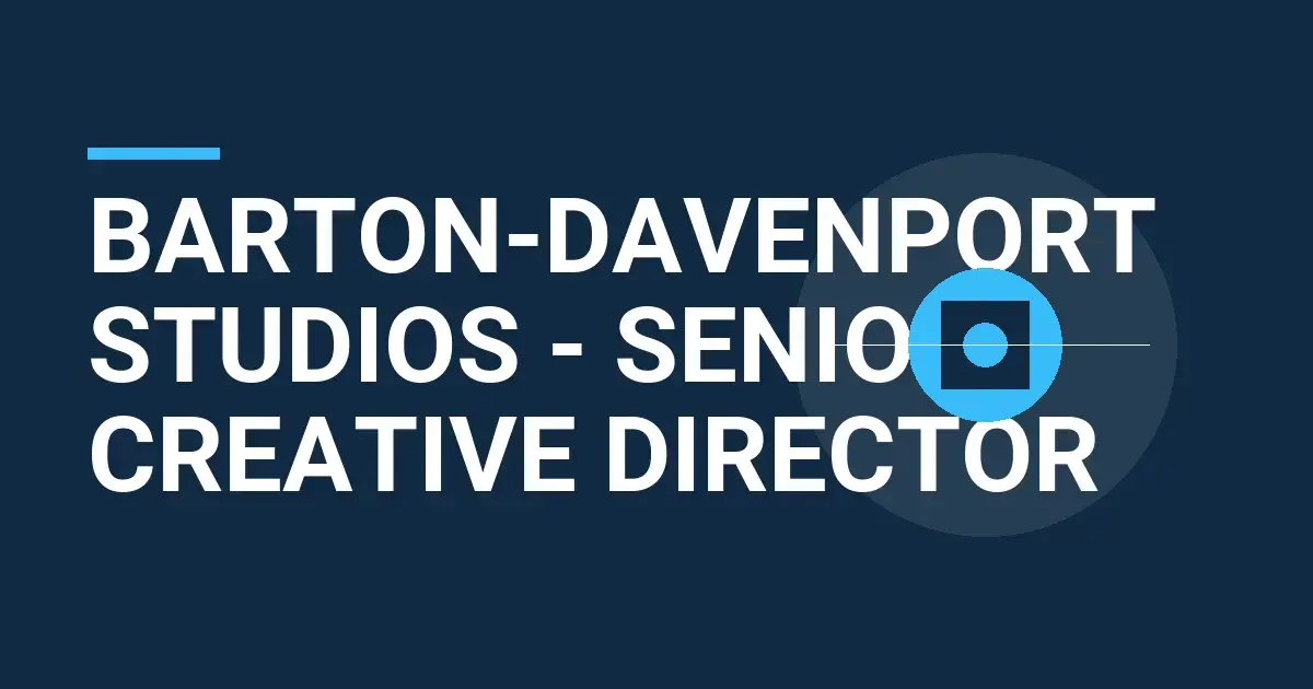 Barton-Davenport Studios - Senior Creative Director