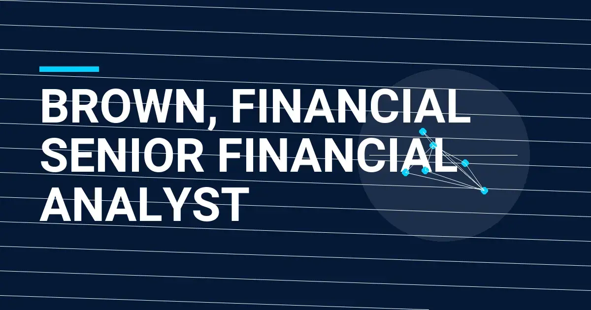 Brown, Financial Senior Financial Analyst