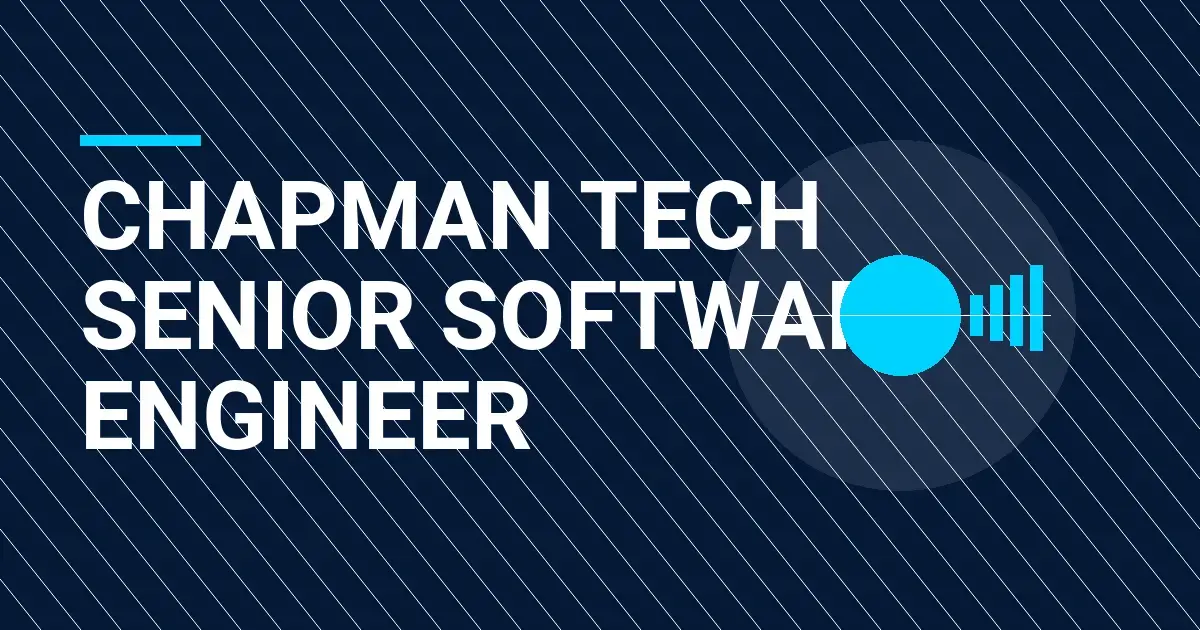 Chapman Tech Senior Software Engineer