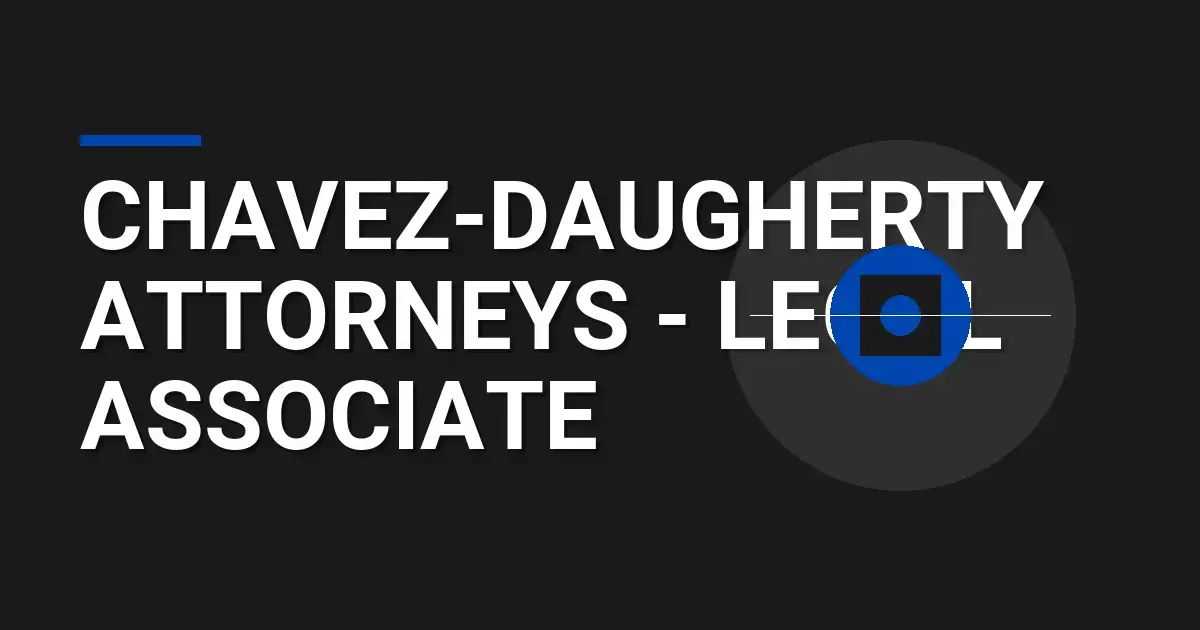 Chavez-Daugherty Attorneys - Legal Associate