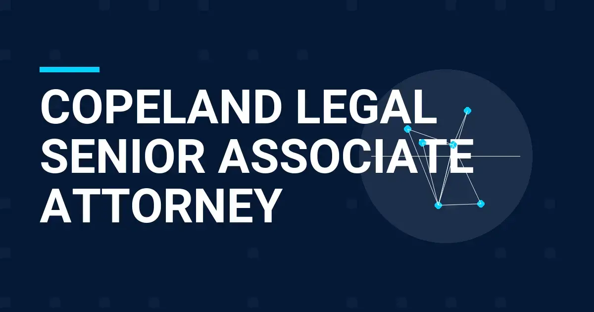 Copeland Legal Senior Associate Attorney
