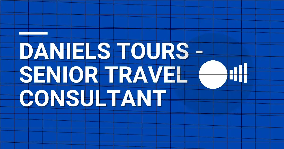 Daniels Tours - Senior Travel Consultant