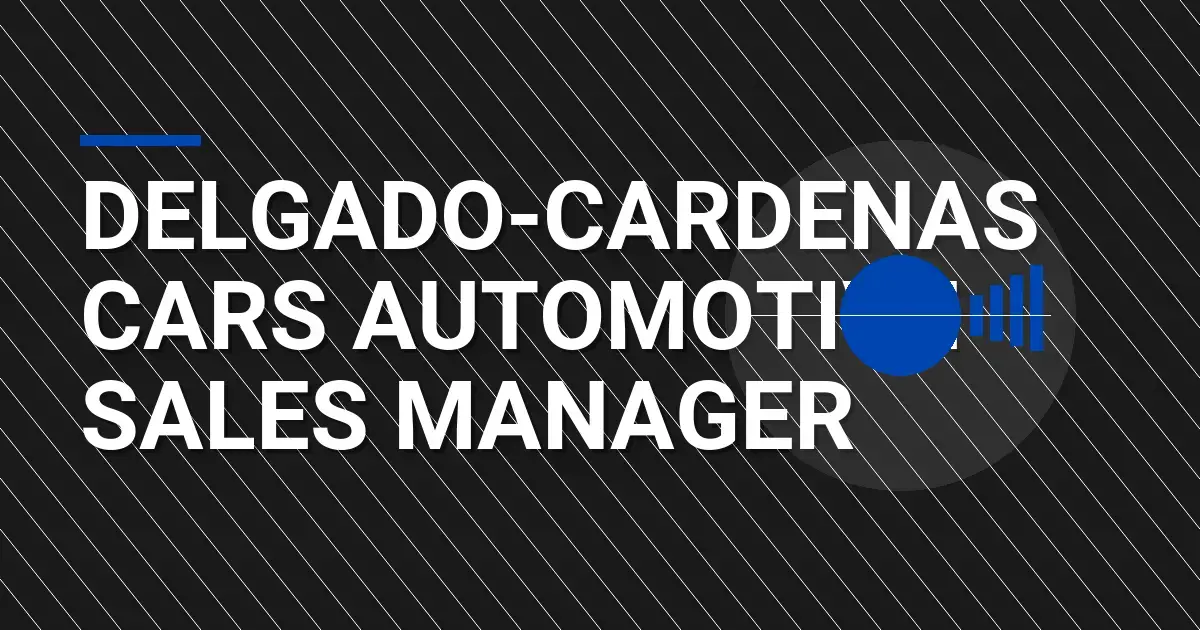 Delgado-Cardenas Cars Automotive Sales Manager