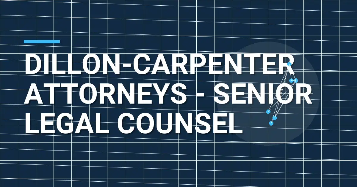 Dillon-Carpenter Attorneys - Senior Legal Counsel