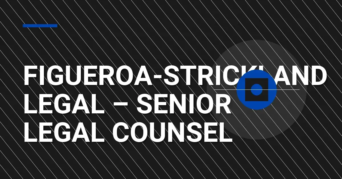 Figueroa-Strickland Legal – Senior Legal Counsel