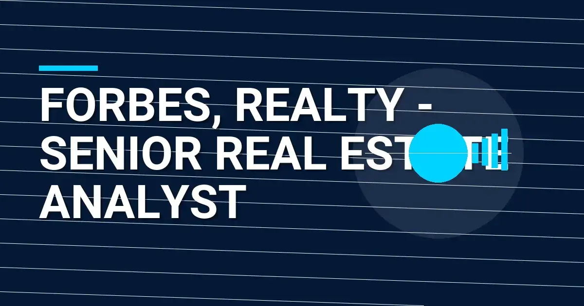 Forbes, Realty - Senior Real Estate Analyst