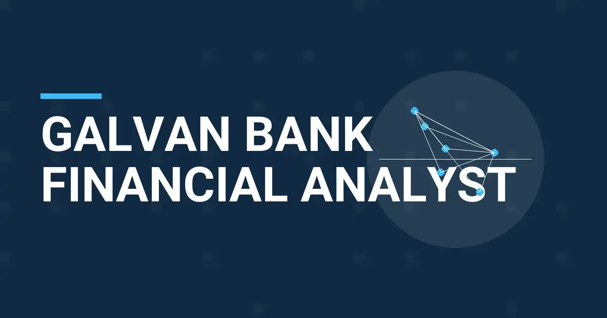 Galvan Bank Financial Analyst