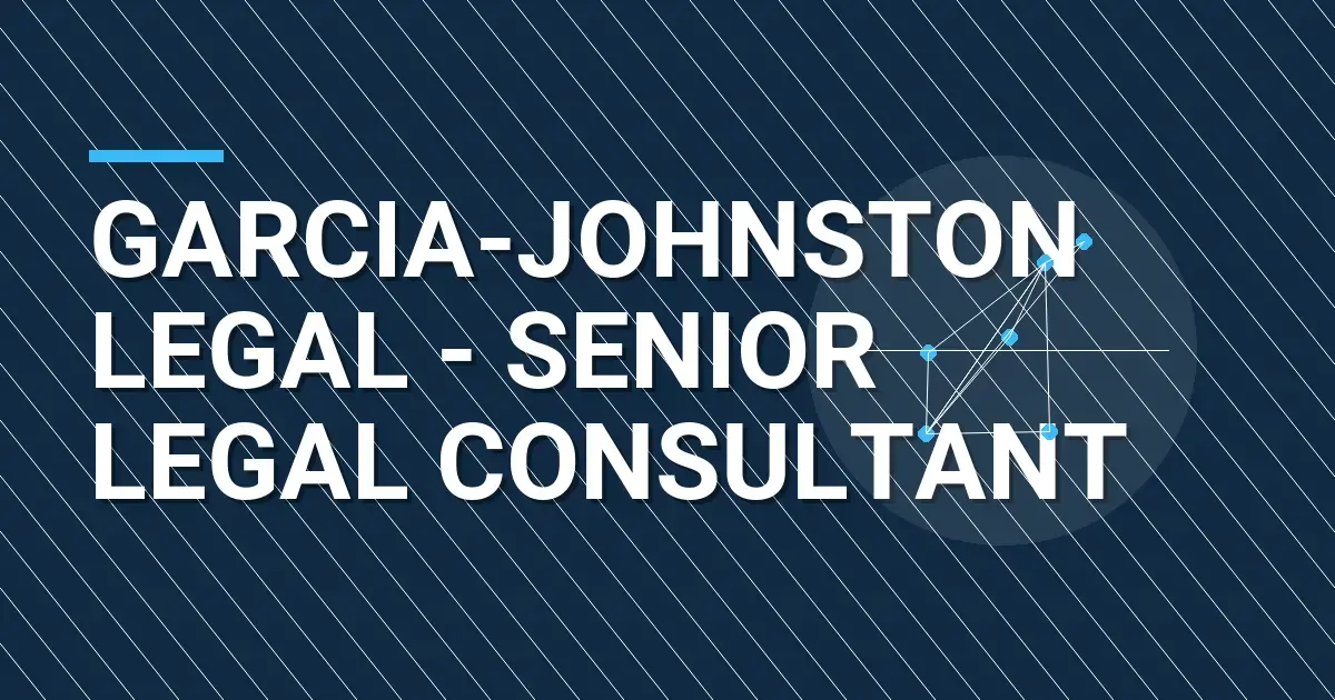 Garcia-Johnston Legal - Senior Legal Consultant