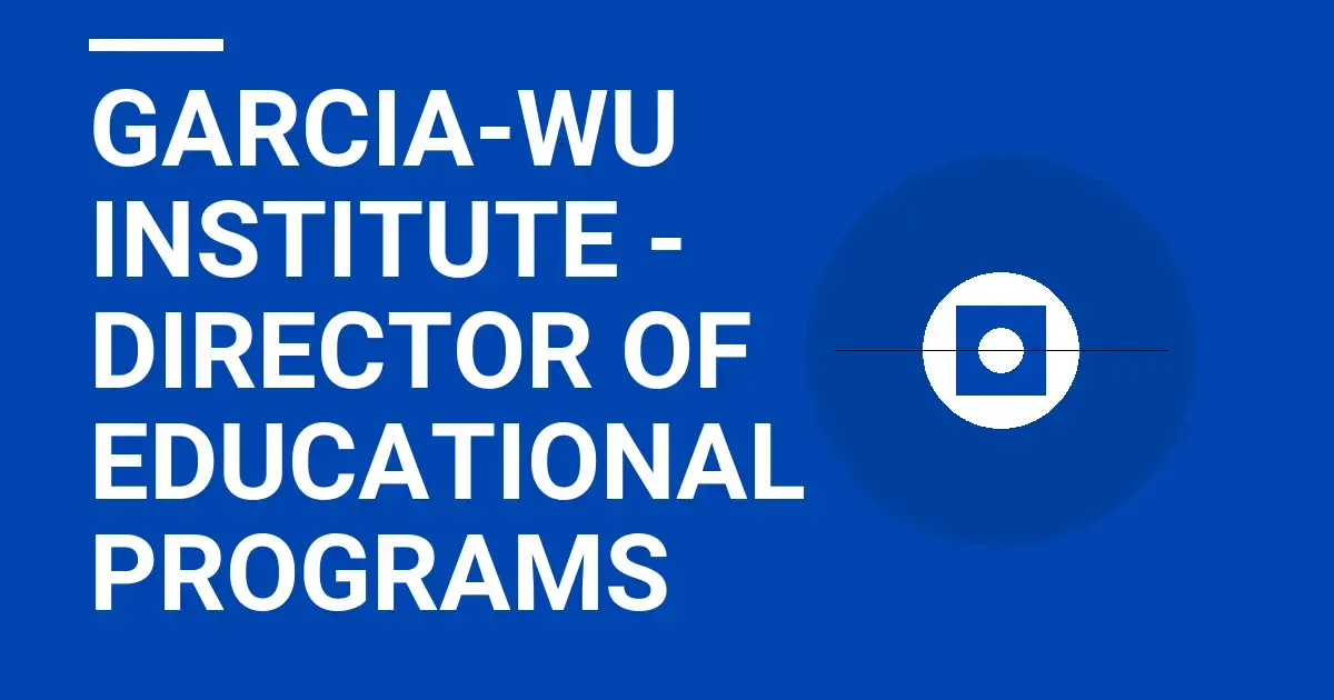 Garcia-Wu Institute - Director of Educational Programs