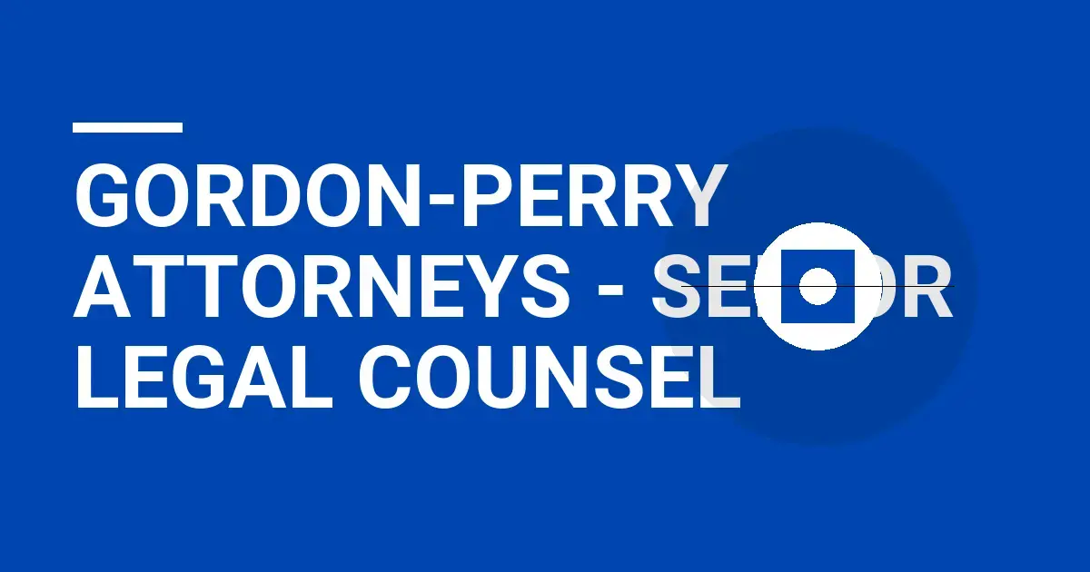 Gordon-Perry Attorneys - Senior Legal Counsel