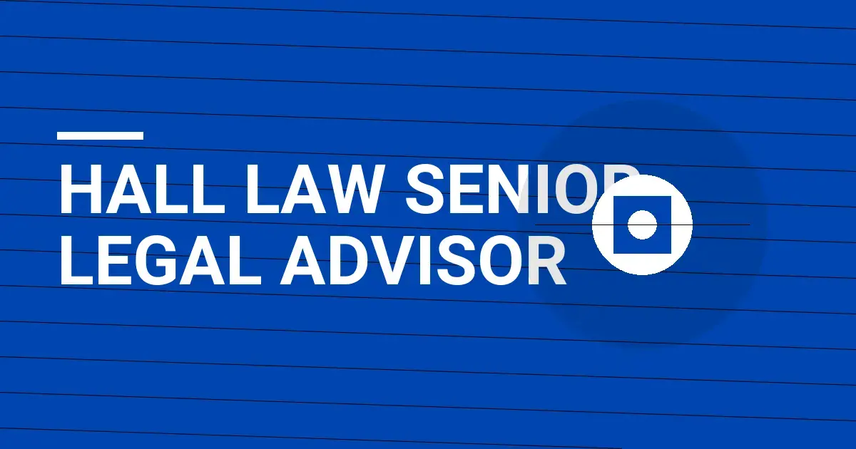 Hall Law Senior Legal Advisor