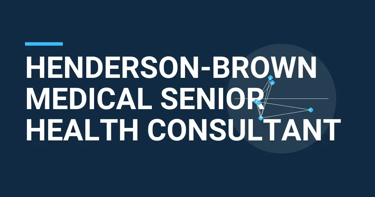 Henderson-Brown Medical Senior Health Consultant
