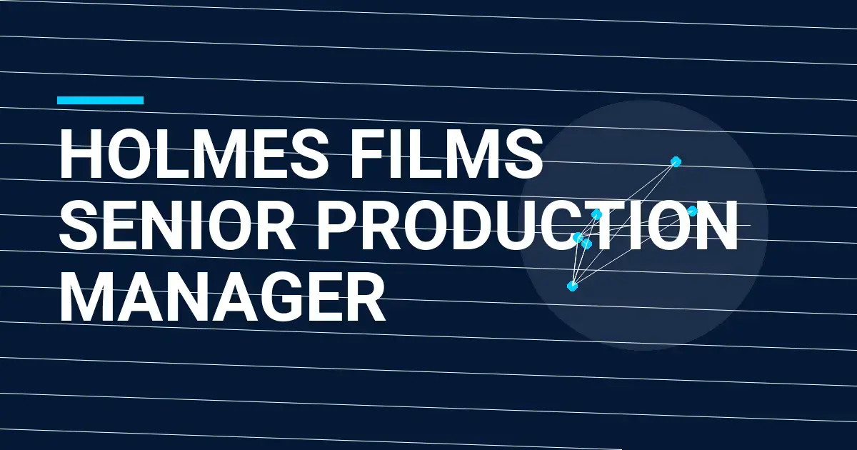 Holmes Films Senior Production Manager