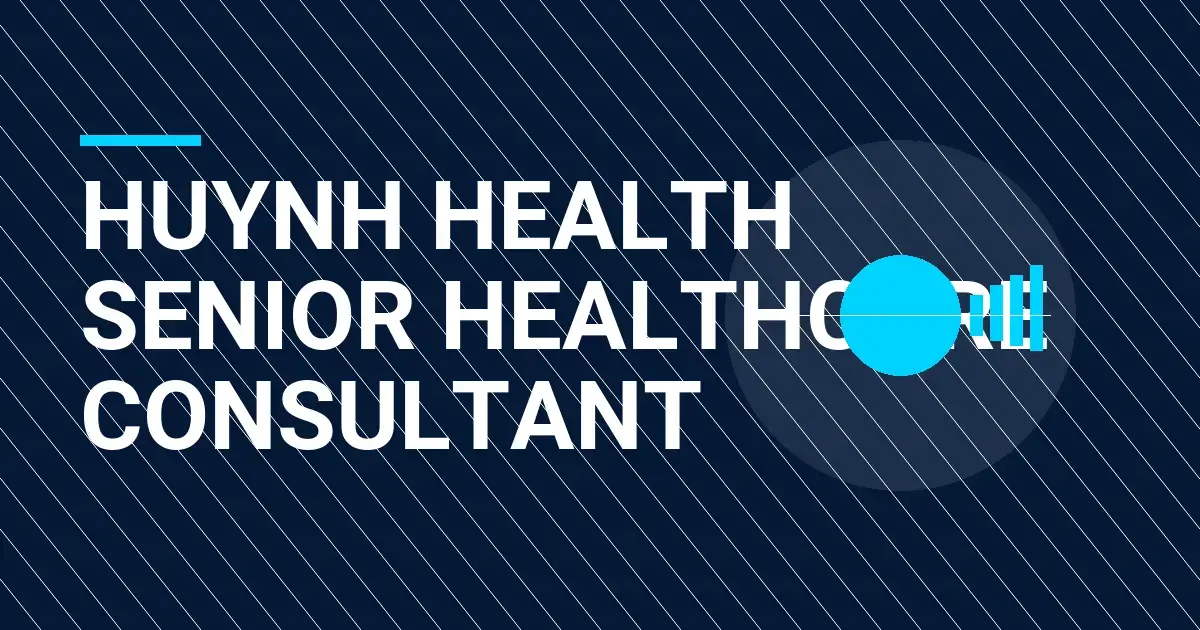 Huynh Health Senior Healthcare Consultant