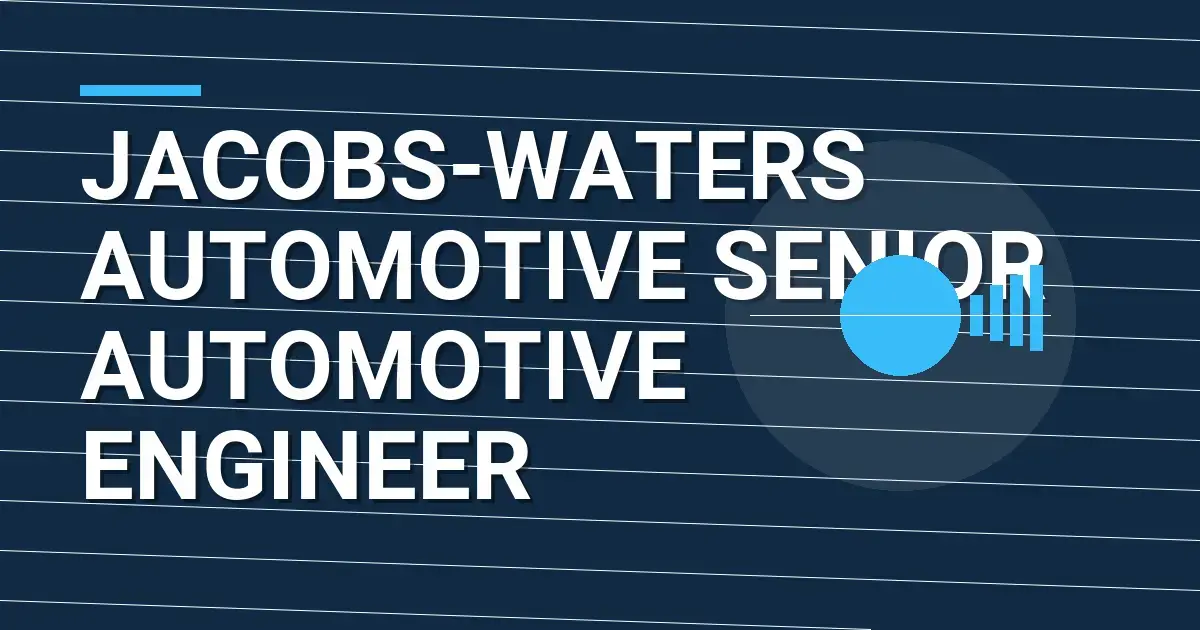 Jacobs-Waters Automotive Senior Automotive Engineer
