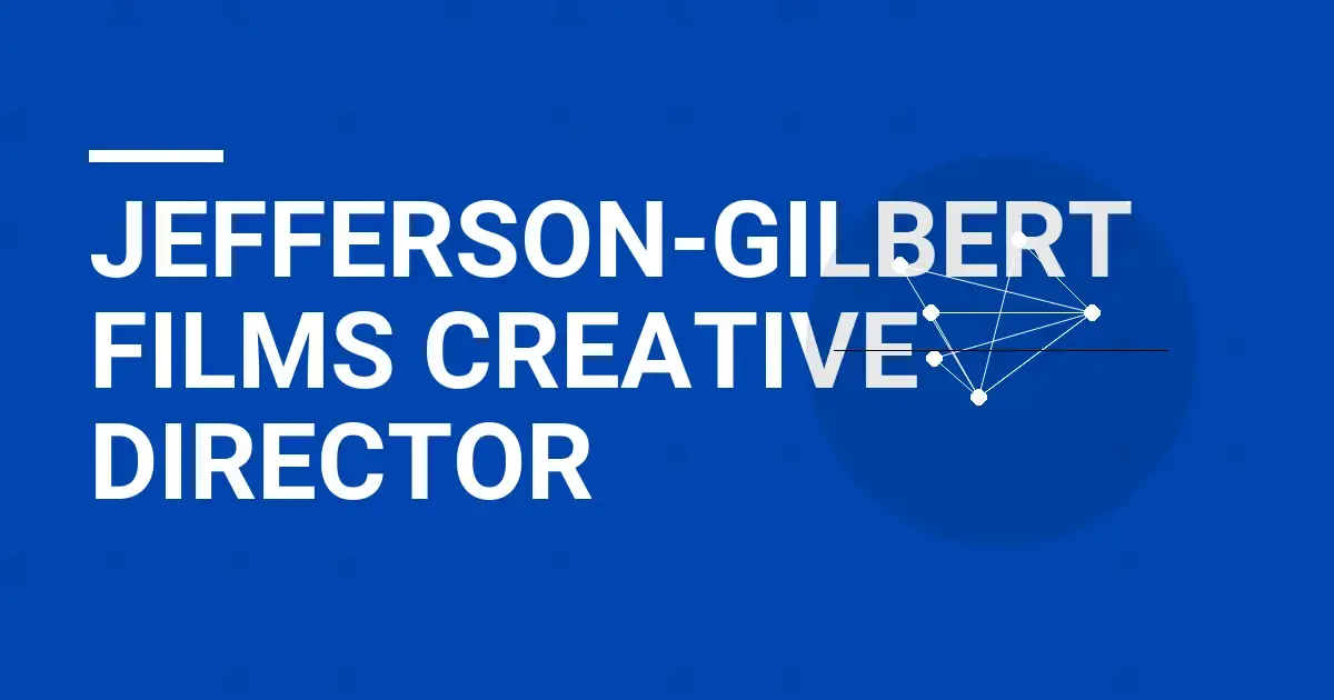 Jefferson-Gilbert Films Creative Director