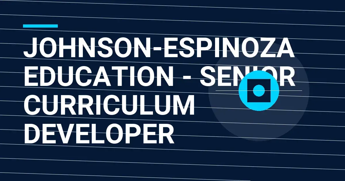 Johnson-Espinoza Education - Senior Curriculum Developer