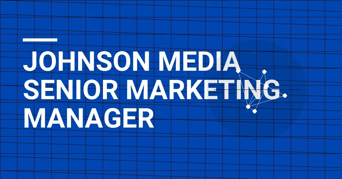 Johnson Media Senior Marketing Manager