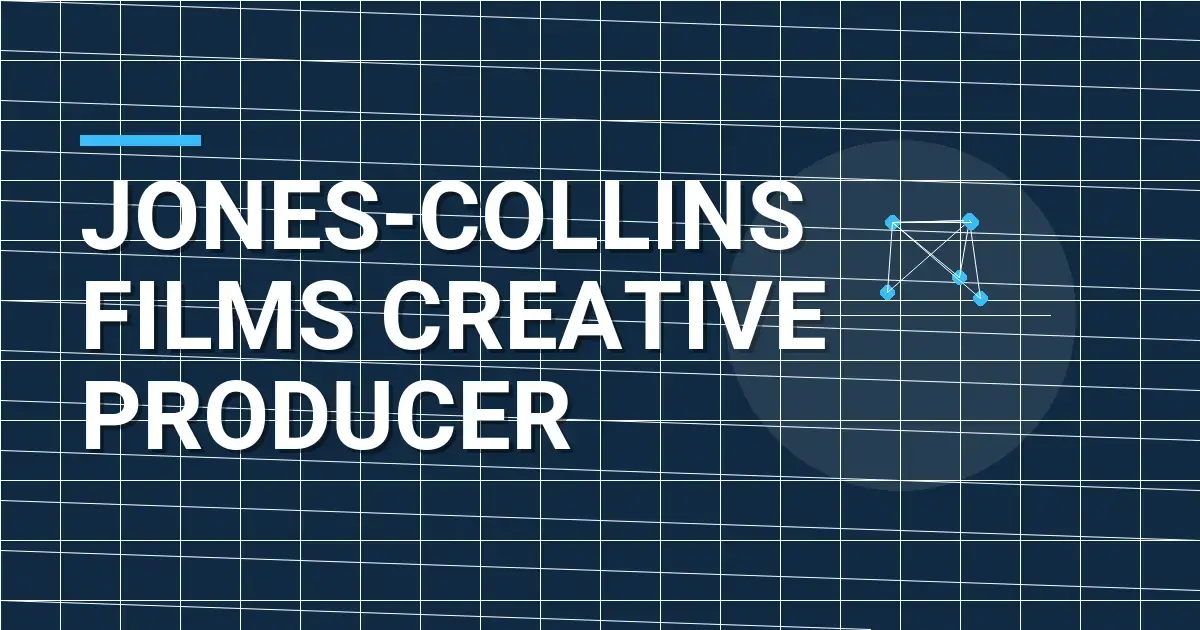Jones-Collins Films Creative Producer