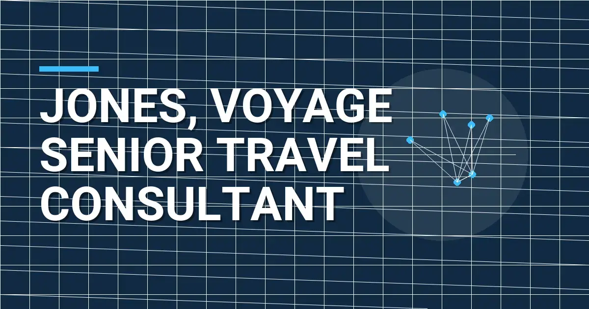 Jones, Voyage Senior Travel Consultant