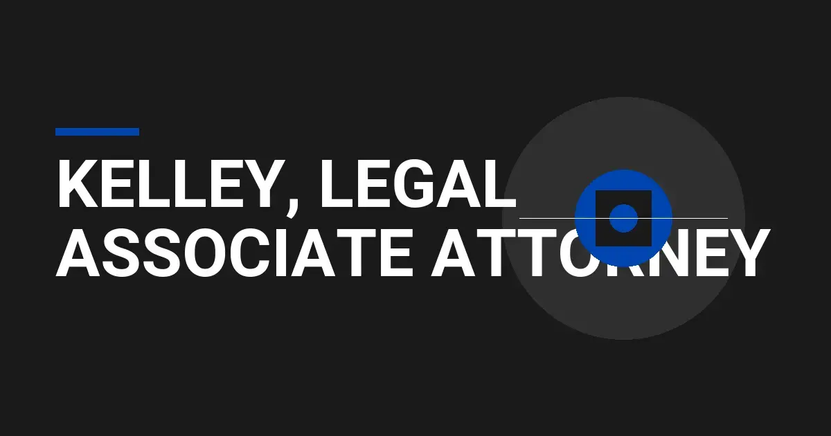Kelley, Legal Associate Attorney