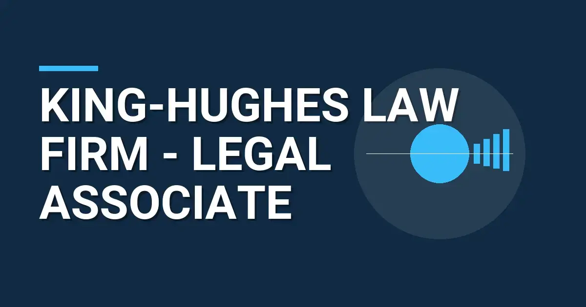 King-Hughes Law Firm - Legal Associate