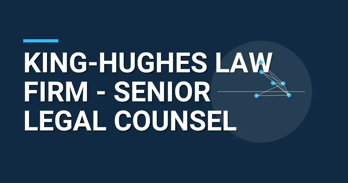 King-Hughes Law Firm - Senior Legal Counsel