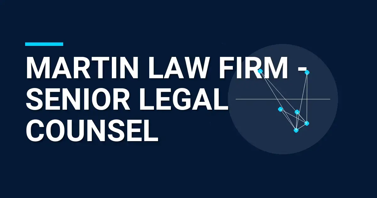 Martin Law Firm - Senior Legal Counsel