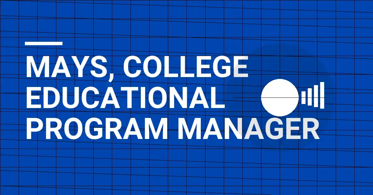 Mays, College Educational Program Manager