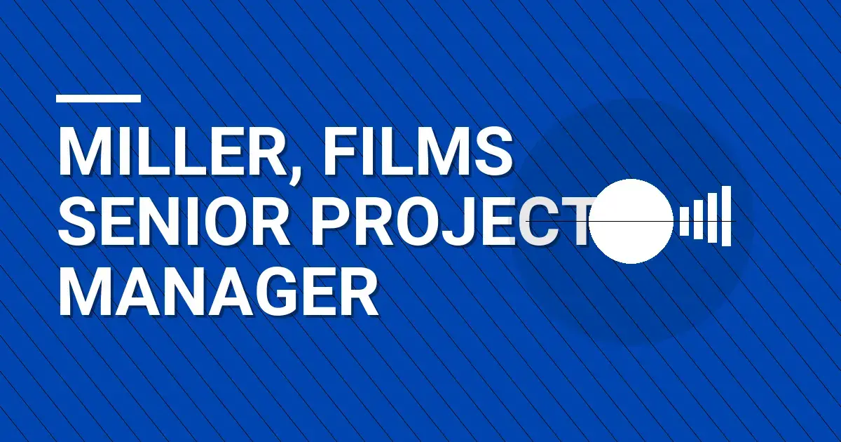 Miller, Films Senior Project Manager