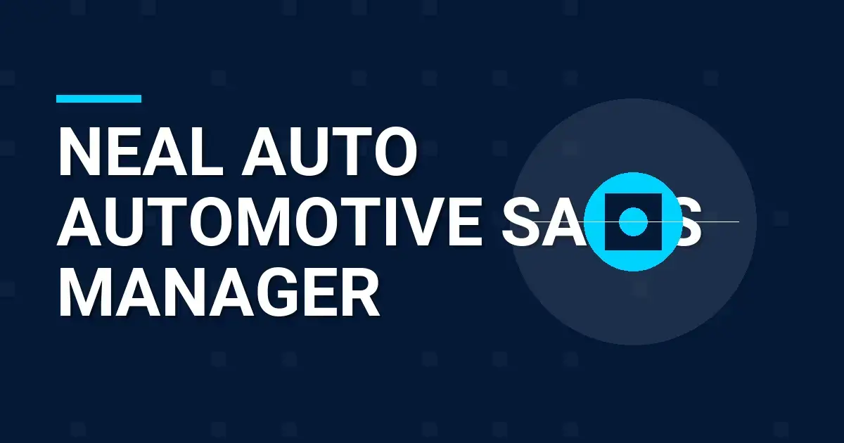 Neal Auto Automotive Sales Manager