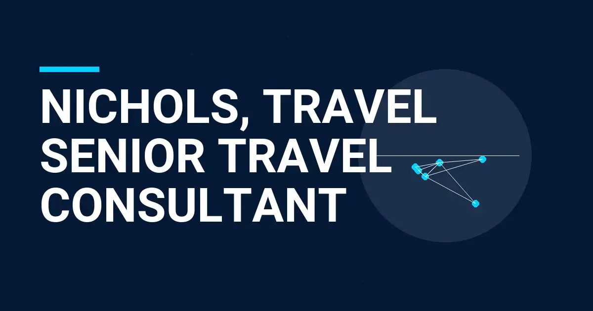 Nichols, Travel Senior Travel Consultant