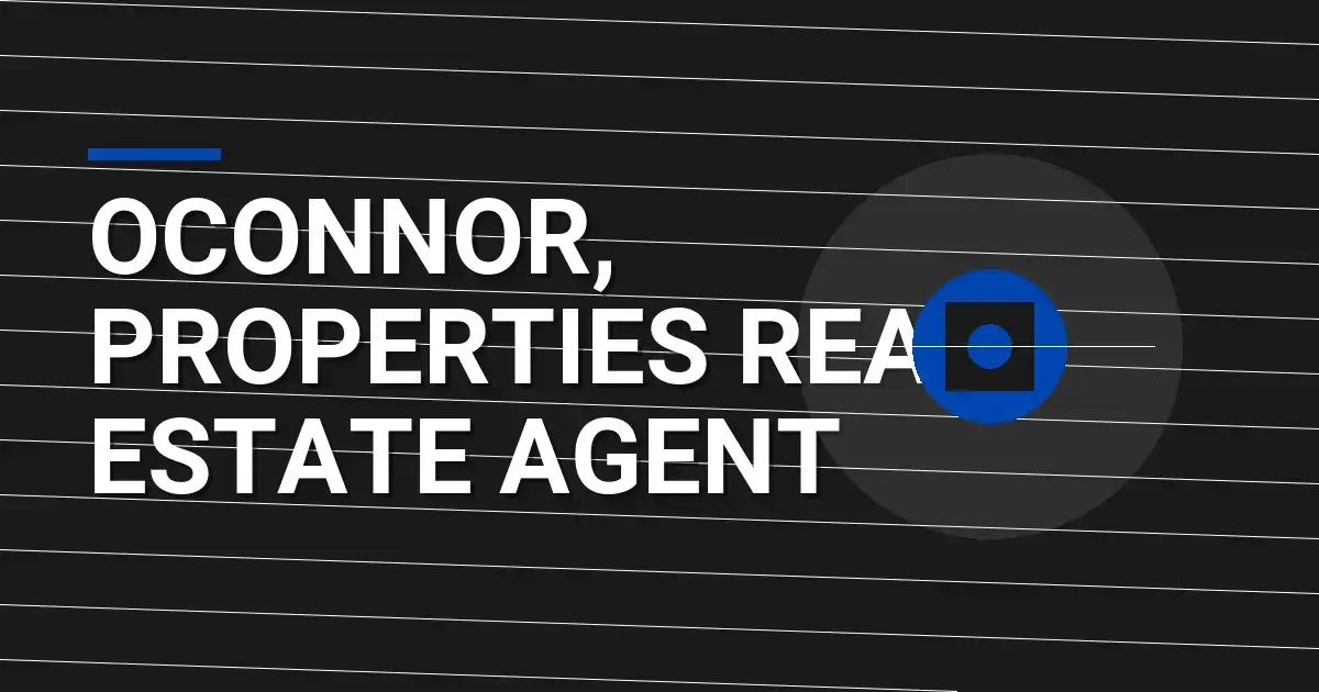 Oconnor, Properties Real Estate Agent