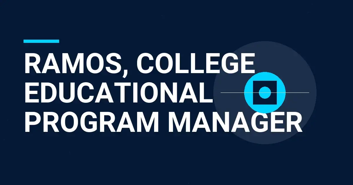 Ramos, College Educational Program Manager