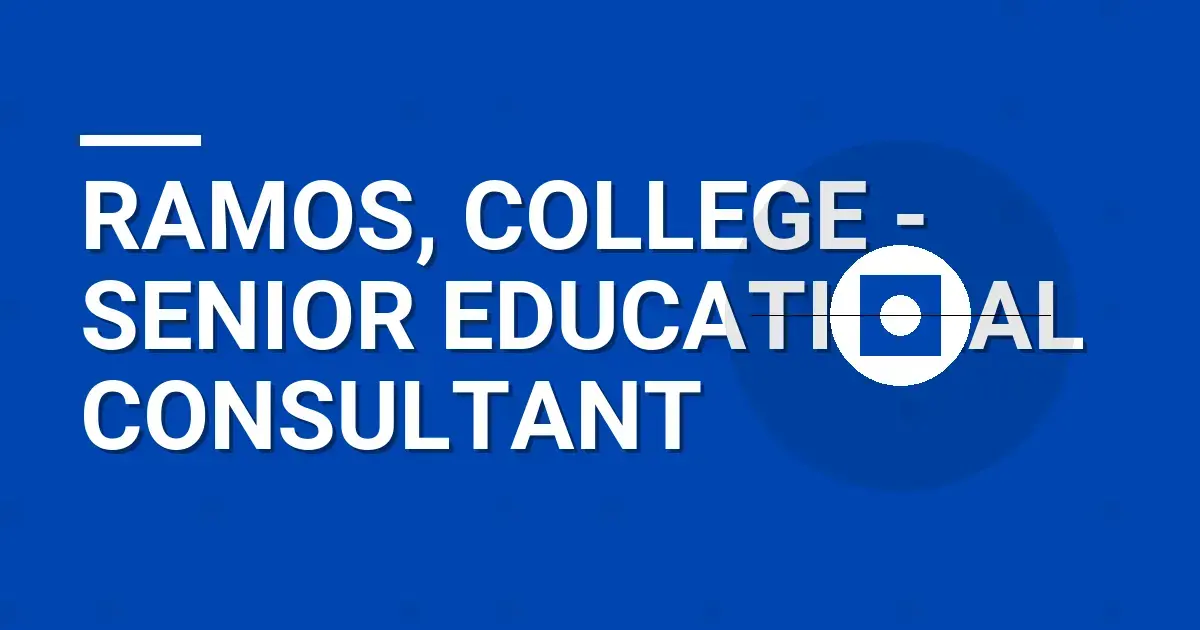 Ramos, College - Senior Educational Consultant
