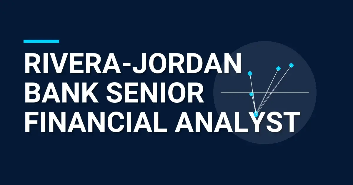 Rivera-Jordan Bank Senior Financial Analyst