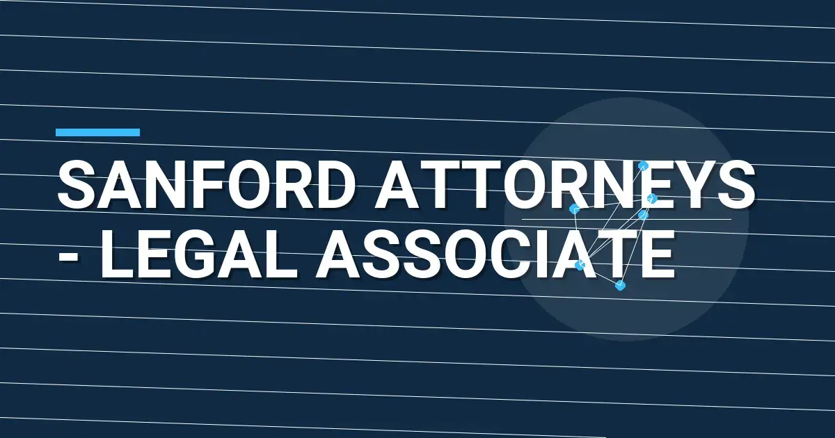 Sanford Attorneys - Legal Associate