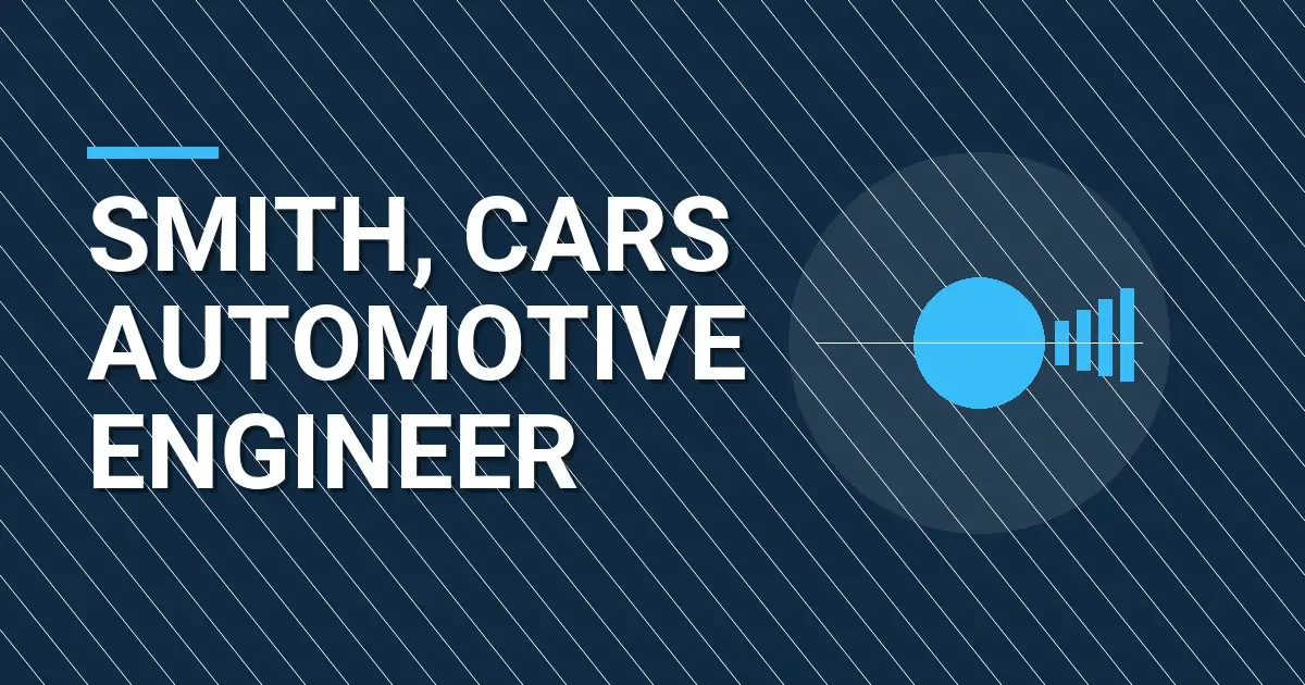Smith, Cars Automotive Engineer