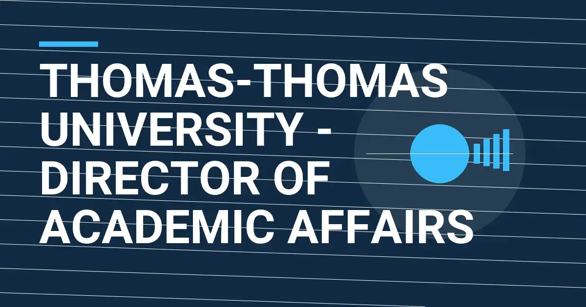 Thomas-Thomas University - Director of Academic Affairs