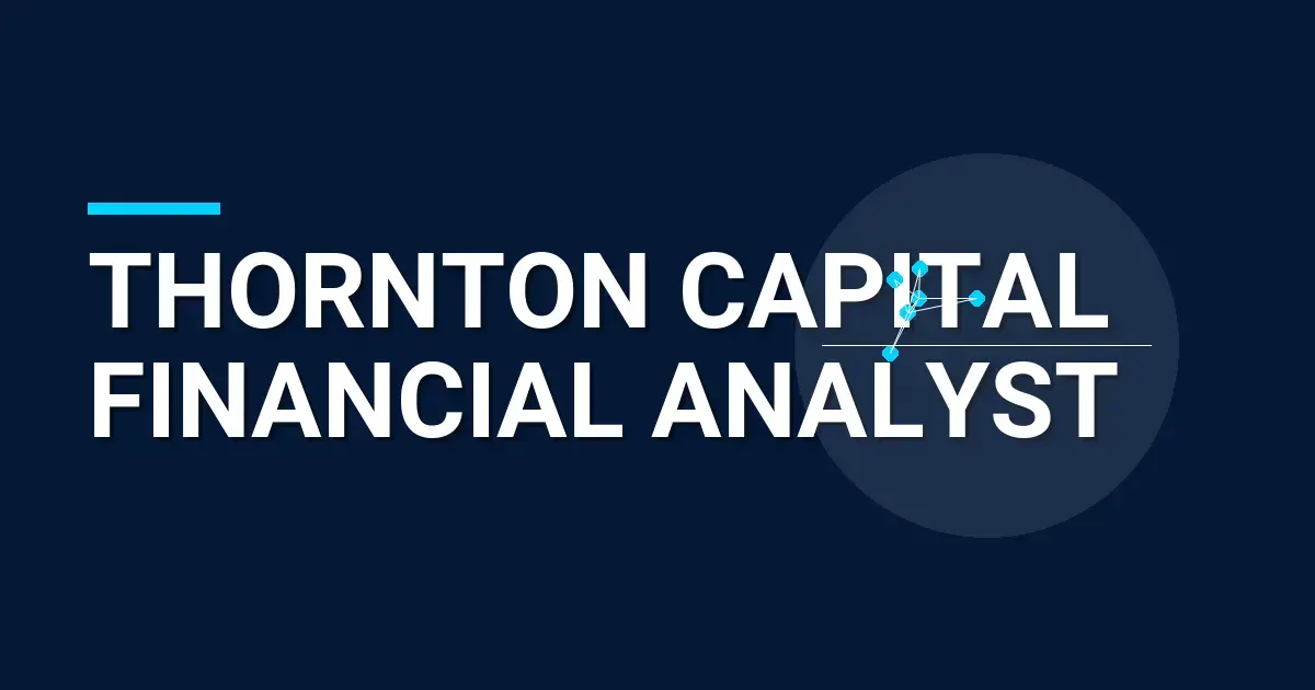 Thornton Capital Financial Analyst