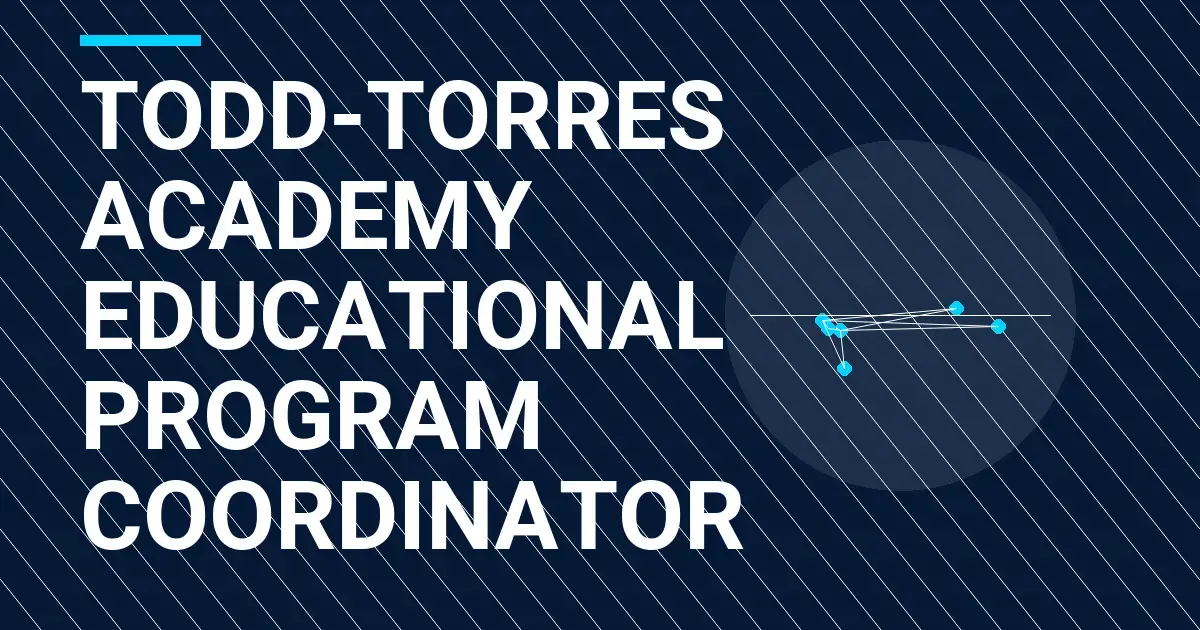 Todd-Torres Academy Educational Program Coordinator