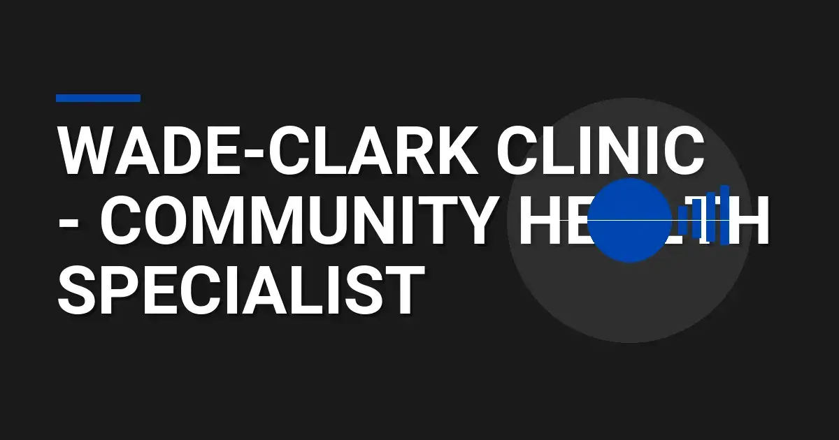 Wade-Clark Clinic - Community Health Specialist