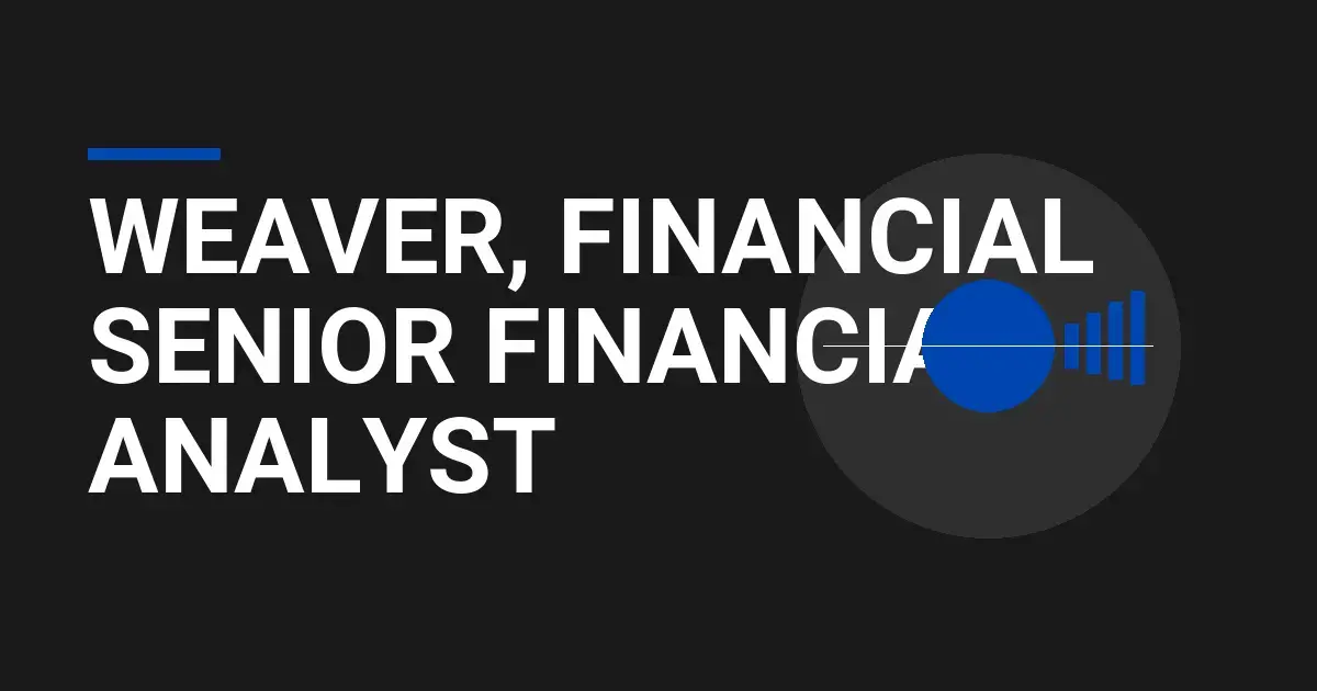 Weaver, Financial Senior Financial Analyst