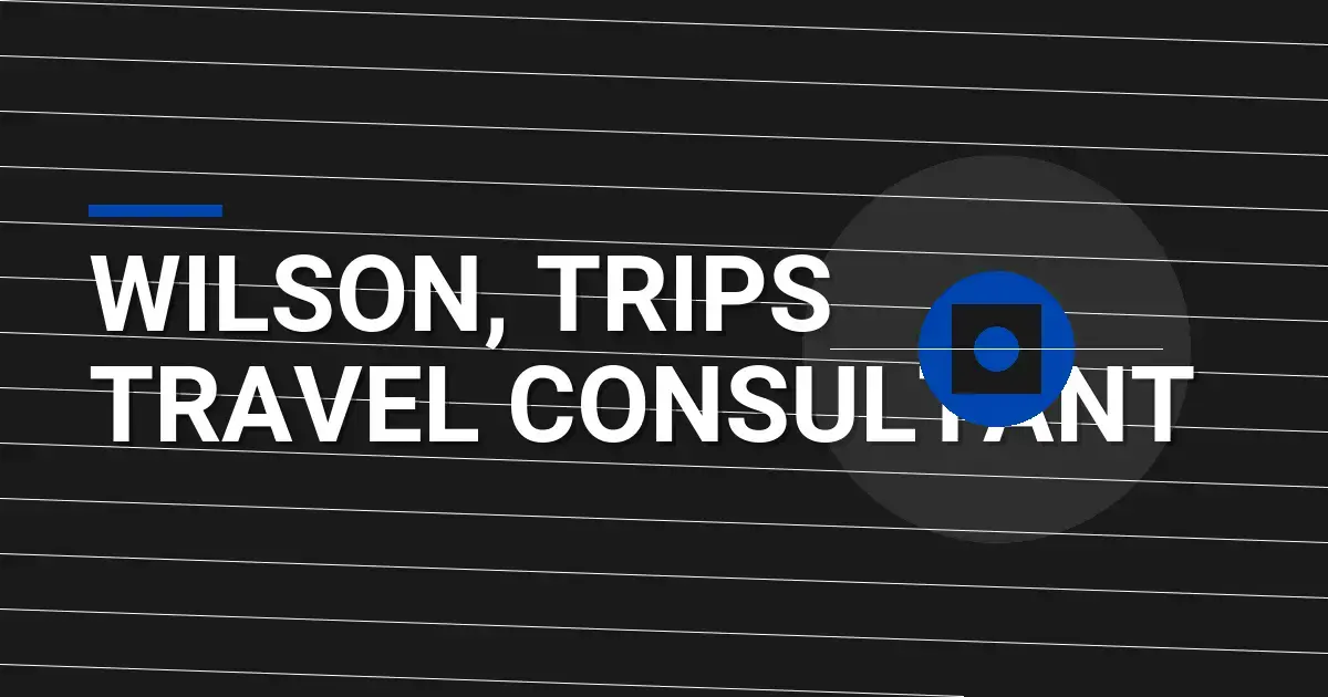 Wilson, Trips Travel Consultant