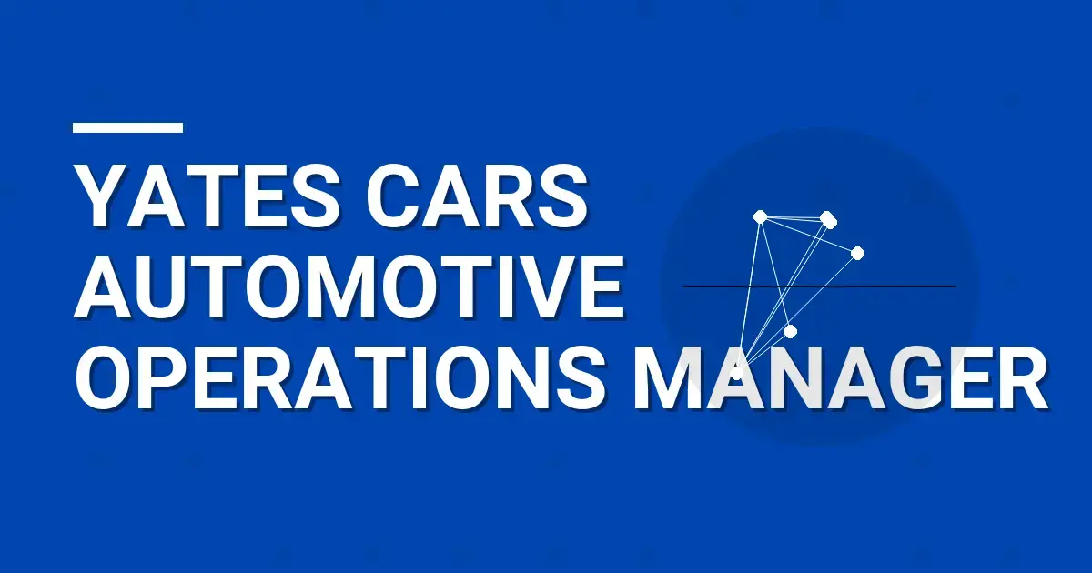 Yates Cars Automotive Operations Manager