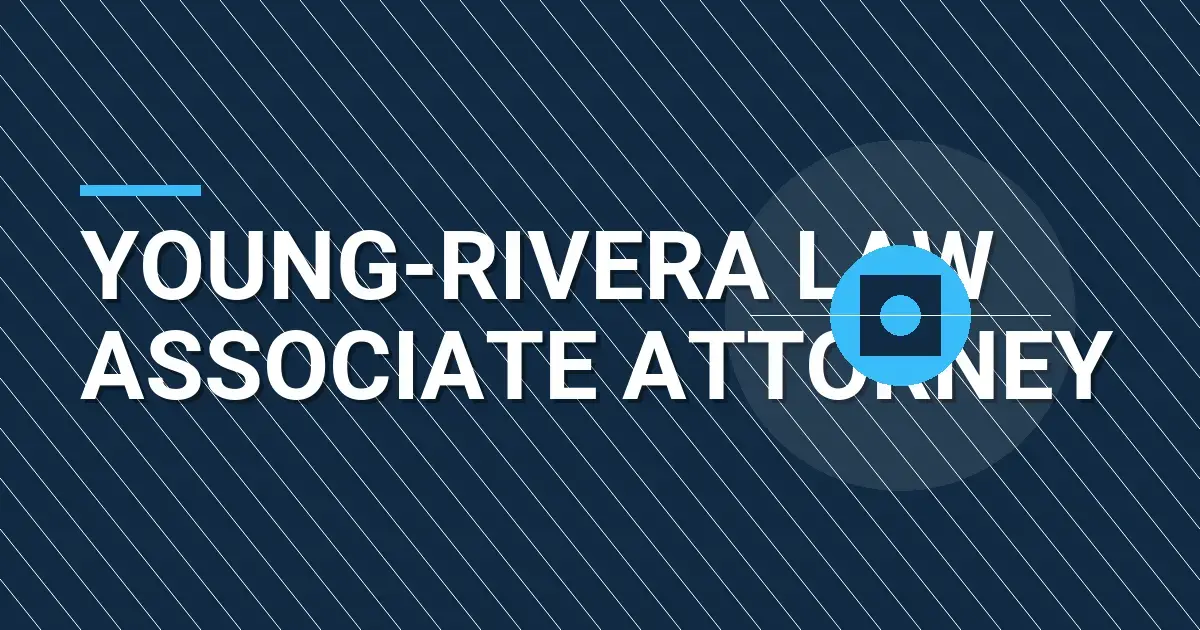Young-Rivera Law Associate Attorney